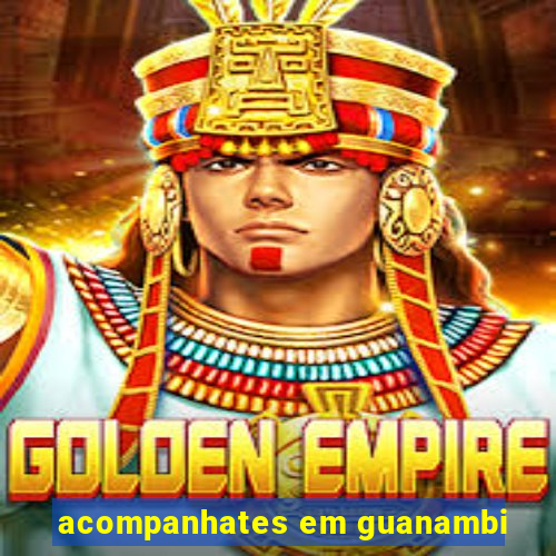 acompanhates em guanambi